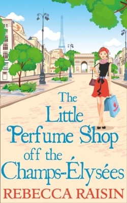 The Little Perfume Shop Off The Champs-Elysees REBECCA RAISIN