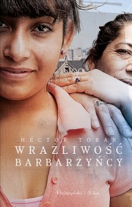 Wrażliwość barbarzyńcy. Hector Tobar