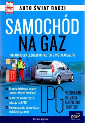 Samochód na gaz. Auto świat radzi. Poradnik dla...