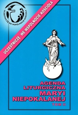 Agenda Liturgiczna Maryi Niepokalanej t. II 2024