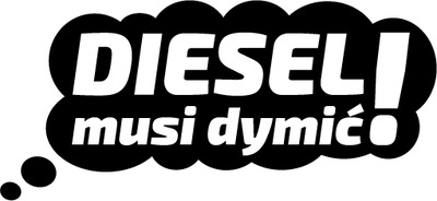 DIESEL MUSI DYMIĆ! NAKLEJKA NA AUTO SAMOCHÓD