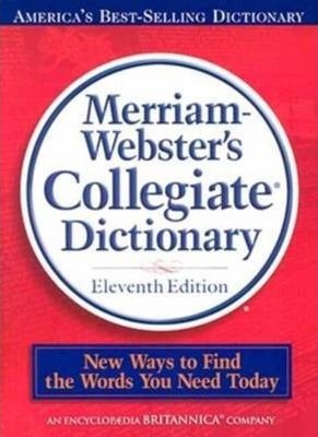 Merriam Webster's Collegiate Dictionary