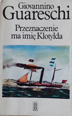 Giovannino Guareschi - Przeznaczenie ma na imię Klotylda