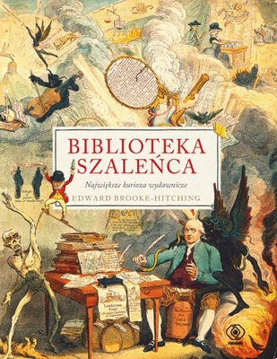 Biblioteka szaleńca. Największe kurioza...