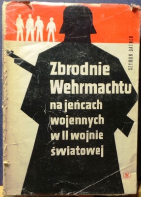 Zbrodnie WEHRMACHTU na jeńcach wojennych w II wś.