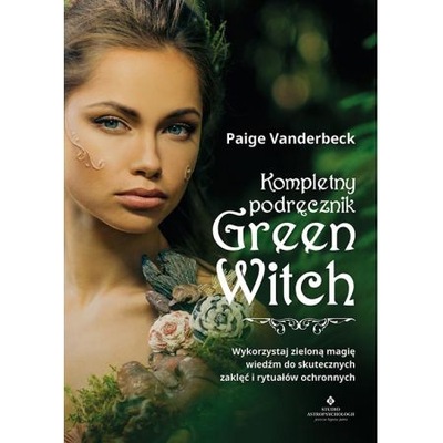 Kompletny podręcznik Green Witch Paige Vanderbeck