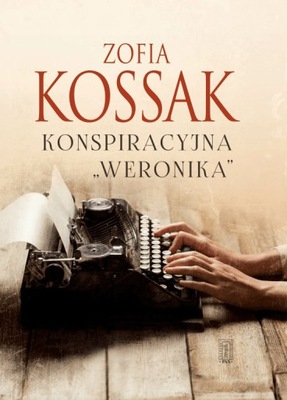 Konspiracyjna Weronika" - Zofia Kossak