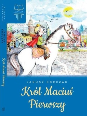 KRÓL MACIUŚ PIERWSZY - KORCZAK JANUSZ