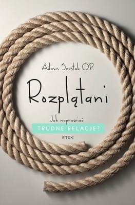 ROZPLĄTANI - Adam Szustak OP