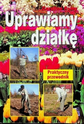 Caroline Foley - Uprawiamy działkę