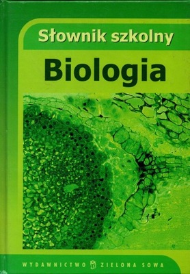 Biologia słownik szkolny Praca zbiorowa