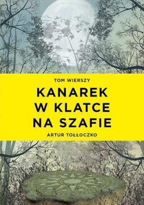 KANAREK W KLATCE NA SZAFIE, ARTUR TOŁŁOCZKO