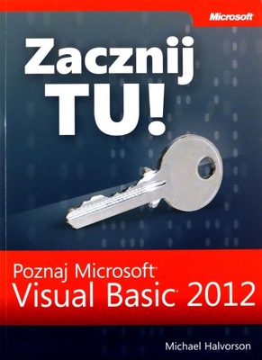 ZACZNIJ TU! POZNAJ MICROSOFT VISUAL BASIC 2012 (KS