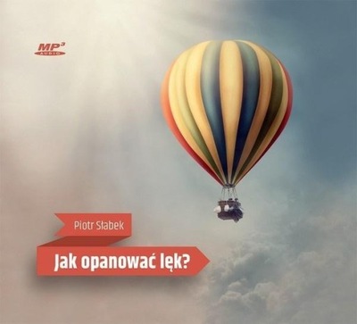 JAK OPANOWAĆ LĘK? MP3, PIOTR SŁABEK