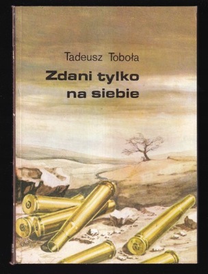 ZDANI TYLKO NA SIEBIE - Tadeusz Toboła