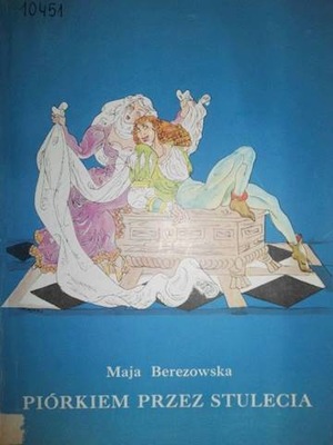 Piórkiem przez stulecia - M. Berezowska