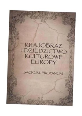 KRAJOBRAZ I DZIEDZICTWO KULTUROWE EUROPY PRACA ZBIOROWA