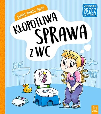 ŚWIAT MAŁEJ JULKI. KŁOPOTLIWA SPRAWA Z WC