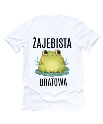 T-shirt koszulka Żajebista Bratowa roz S/M