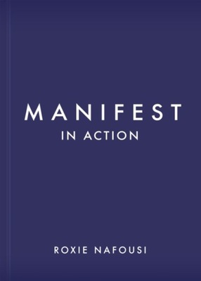 Manifest in Action: Unlock Your Limitless Potential Roxie Nafousi