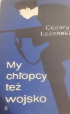 My chłopcy też wojsko Cezary Leżeński