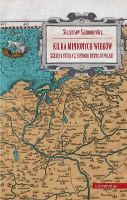 Kilka minionych wieków Stanisław Salmonowicz