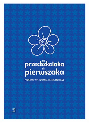 Od przedszkolaka do pierwszaka PROGRAM WYCHOWANIA