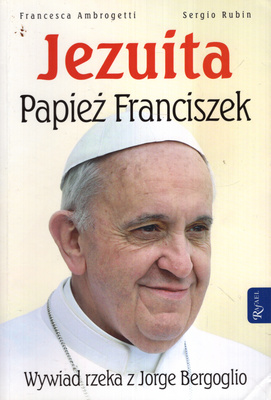 JEZUITA PAPIEŻ FRANCISZEK - AMBROGETTI, RUBIN