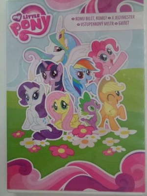 My little Pony Komu bilet, komu?....