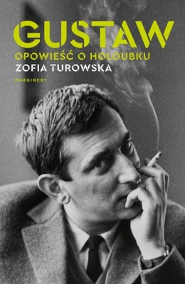 Gustaw. Opowieść o Holoubku - Turowska Zofia