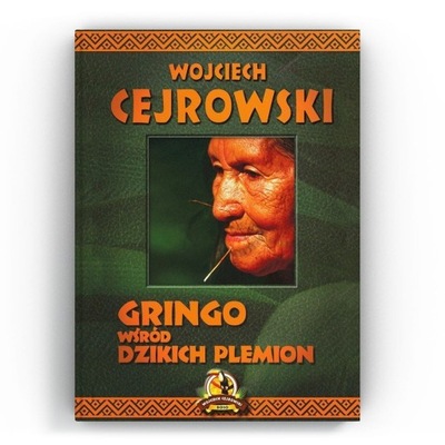 Gringo wśród dzikich plemion. Wojciech Cejrowski