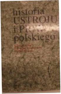 Historia Ustroju i prawa polskiego - J Bardach