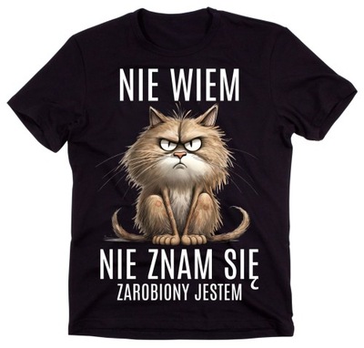 Śmieszna koszulka t-shirt Nie wiem nie znam się zarobiony jestem roz XXL