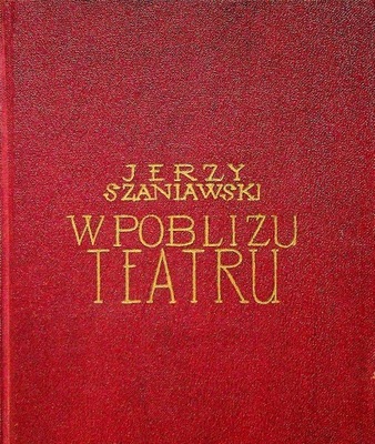 Jerzy Szaniawski - W pobliżu teatru