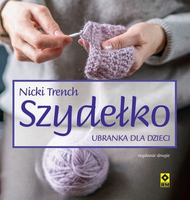 Książka Szydełko Ubranka dla dzieci