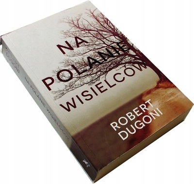 NA POLANIE WISIELCÓW - Robert Dugoni [3737C]