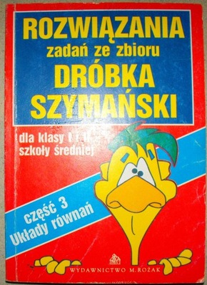 Rozwiązania ze zbioru Dróbka Szymańśki 1 2 część 3