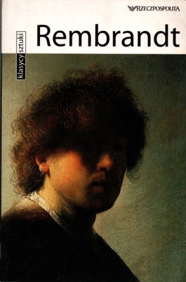 Klasycy sztuki: Rembrandt