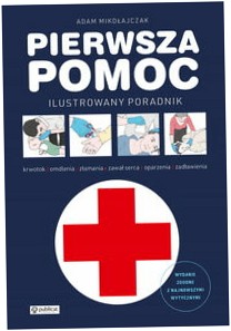 Pierwsza pomoc. Ilustrowany poradnik-A.Mikołajczak