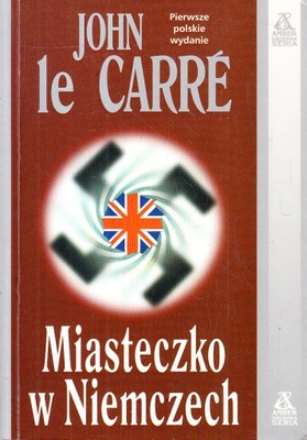 MIASTECZKO W NIEMCZECH * JOHN LE CARRE