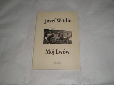 Mój Lwów - Józef Wittlin