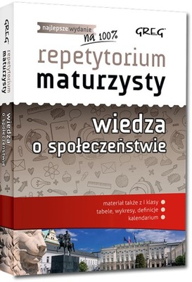 Repetytorium maturzysty na 100% Wiedza o społeczeństwie WOS GREG