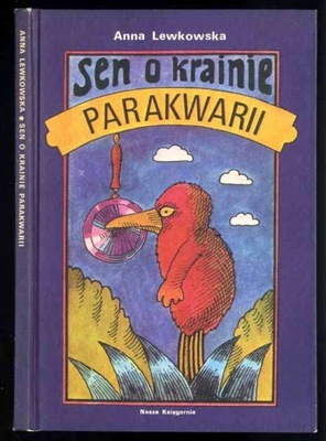 Lewkowska A.: Sen o krainie Parakwarii 1988