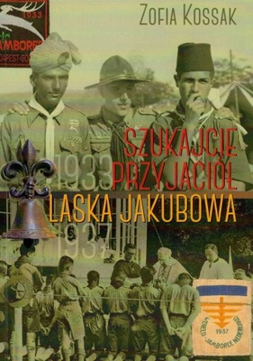 Zofia Kossak-Szczucka LASKA JAKUBOWA - SZUKAJCIE PRZYJACIÓŁ