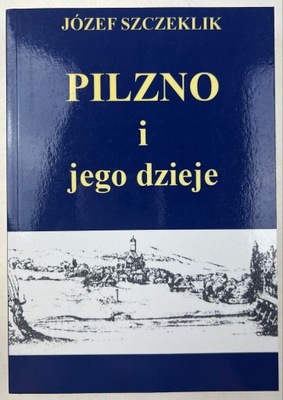 Pilzno i jego dzieje Józef Szczeklik nowe wydanie