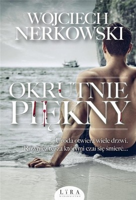 Nerkowski Wojciech - Okrutnie piękny