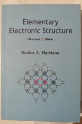 ELEMENTARY ELECTRONIC STRUCTURE Walter A. Harrison