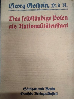 Georg Gothein POLSKA NIEPODLEGŁA JAKO PAŃSTWO NARODOWE 1917