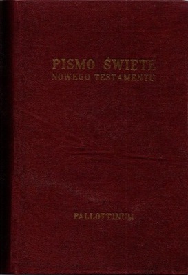 Pismo Święte Nowego Testamentu w przekładzie z języka greckiego