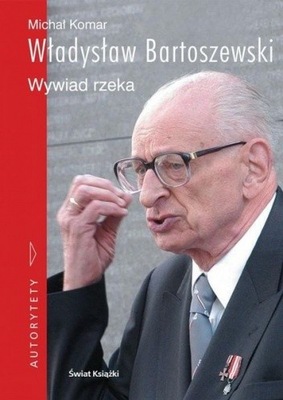 Władysław Bartoszewski wywiad rzeka Michał Komar